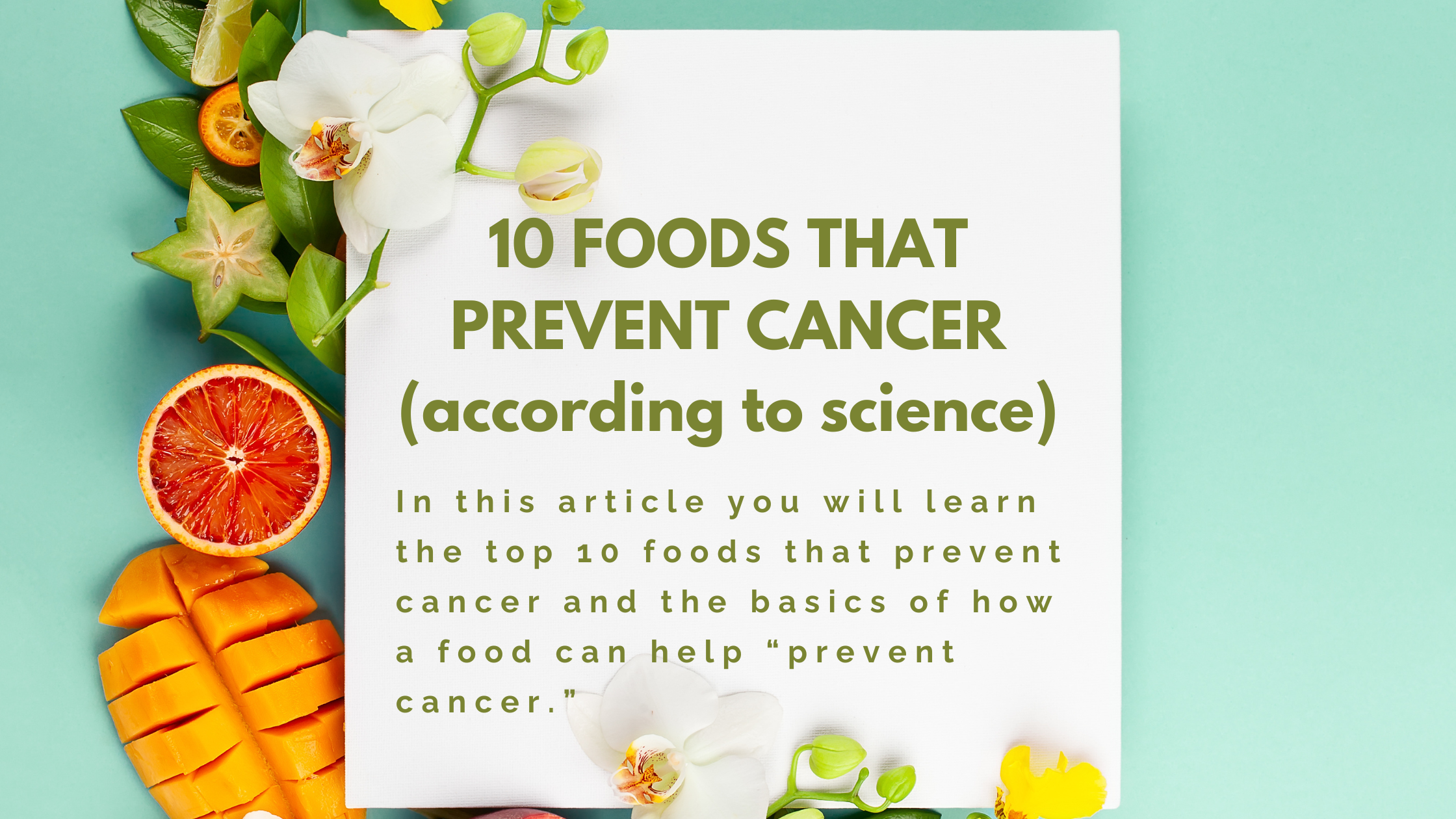 Featured picture of 10 foods that prevent cancer